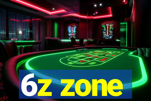 6z zone